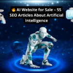 🔥 AI Website for Sale – 55 SEO Articles About Artificial Intelligence