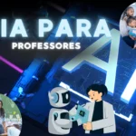 Workshop Prático: Demonstração de Ferramentas e Estratégias de IA para Professores