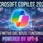 Microsoft Copilot em 2025: O Guia Definitivo das Novas Funcionalidades e o Poder do GPT-5