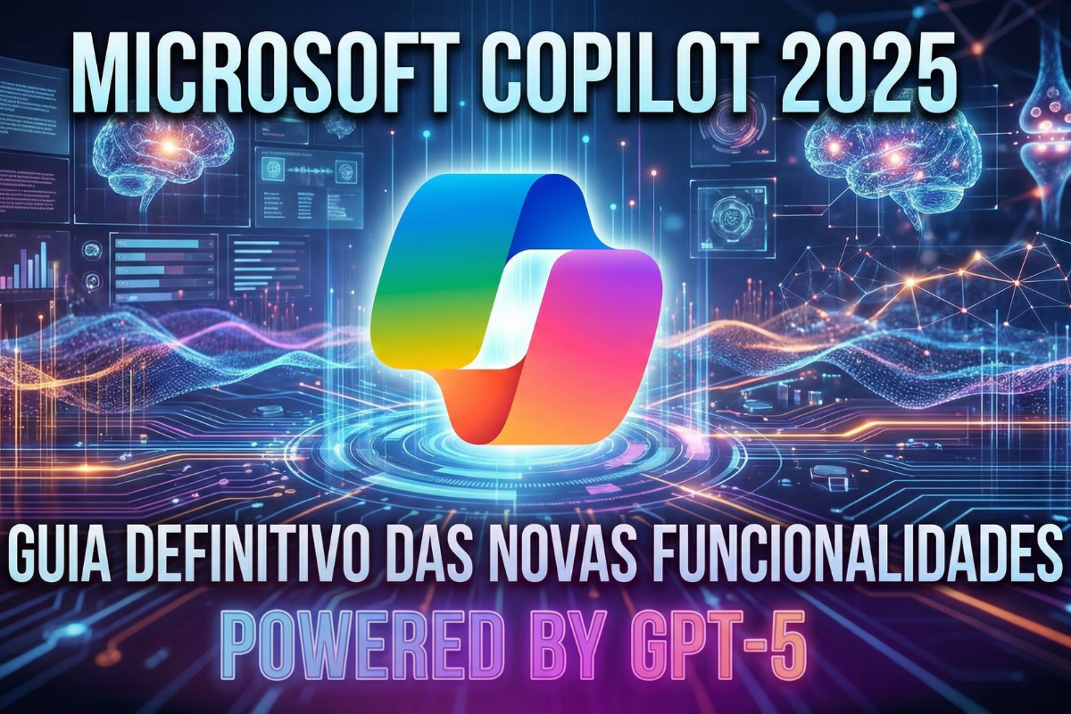 Microsoft Copilot em 2025: O Guia Definitivo das Novas Funcionalidades e o Poder do GPT-5